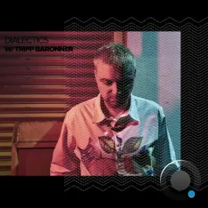Tripp Baronner - Dialectics 072 (2026-05-12)