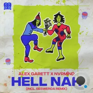 Alex Garett, Nvrmind - Hell Nah (2026)