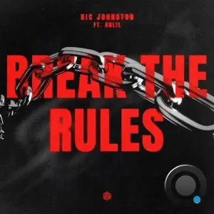 Nic Johnston feat. Anlil - Break the Rules (2026)