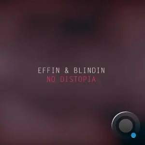 Effin & Blindin - No Distopia (Extended) (2026)
