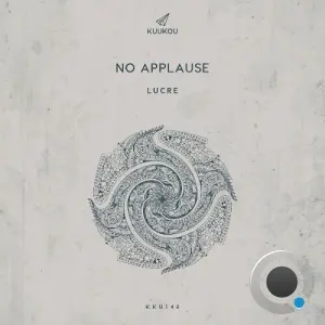 Lucre - No Applause (2026)