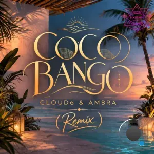Cloud6 and Ambra - Coco Bango (Remix) (2026)
