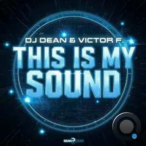 DJ Dean & Victor F. - This Is My Sound (2026)