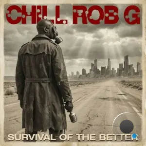 Chill Rob G - Survival Of The Better (2026)