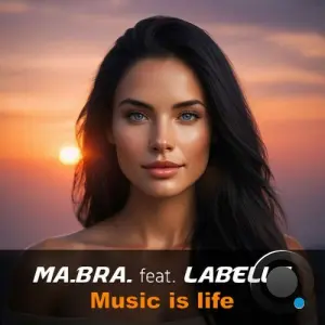Ma.Bra. feat Labelle - Music is life (2026)