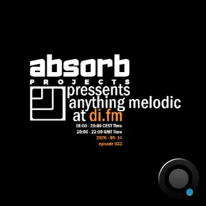 Absorb Projects - Anything Melodic 033 (2026-05-14)