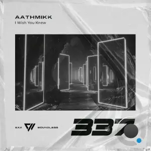 Aathmikk - I Wish You Knew (2026)