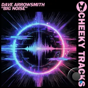 Dave Arrowsmith - Big Noise (2026)