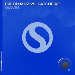 Fredd Moz Vs. Catchfire - Waves (2026)