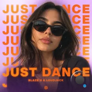 Blaze U & Loudjack - Just Dance (2026)