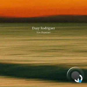 Dany Rodriguez - New Departure (2026)