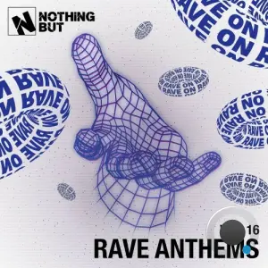 Nothing But... Rave Anthems, Vol. 16 (2026)