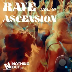 Nothing But... Rave Ascension, Vol. 07 (2026)
