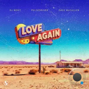 DJ Wout x Pulsedriver x Dave McCullen - Love Again (2026)
