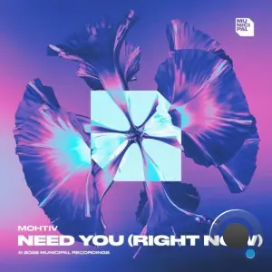 Mohtiv - Need You (Right Now) (2026)