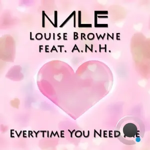 Nale and Louise Browne feat. A.N.H. - Everytime You Need Me (2026)
