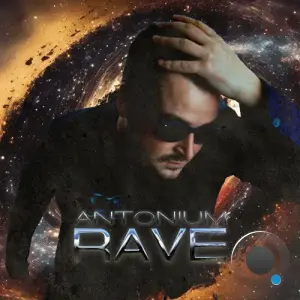 ANTONIUM - Rave (2026)