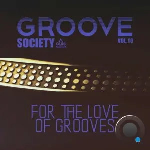 Groove Society - For the Love of Grooves, Vol. 10 (2026)