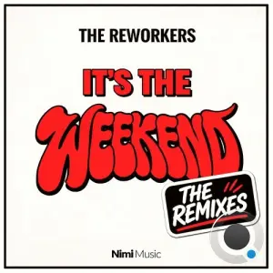 The Reworkers feat. Martimo - It's The Weekend (The Remixes) (2026)
