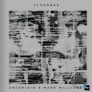 Mark Williams, Uncertain - Floorwax (2026)