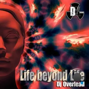 Dj Overlead - Life Beyond Life (2026)