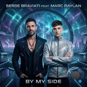 Serge Braviati Feat. Marc Raylan - By My Side (2026)