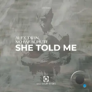 Alex Twin & No Parachute - She Told Me (2026)