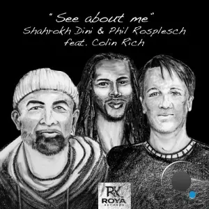 Shahrokh Dini & Phil Rosplesch ft. Colin Corvez - See About Me (2026)