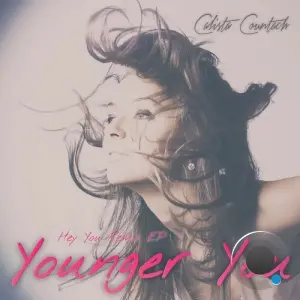 Calista Countach - Younger You (Hey You Remix EP) (2026)