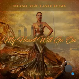 Demi D. - My Heart Will Go On (Titanic 2026 Dance Remix) (2026)
