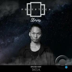 Tats K - Polyptych Stories Episode 289 (2026-05-16)
