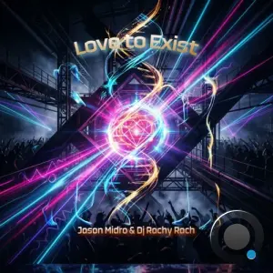Jason Midro and DJ Rachy Rach - Love to Exist (2026)
