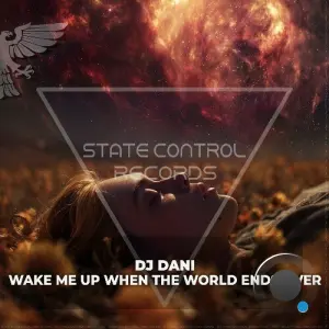 DJ Dani - Wake Me Up When The World Ends Over (2026)