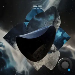 Dexx (ofc) - Say Yeah (2026)