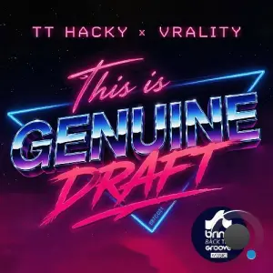 T.T. Hacky x VRALITY - This Is Genuine Draft (2026)
