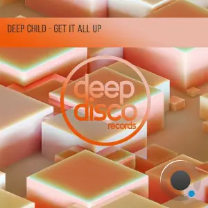 Deep Child - Get It All Up (2026)