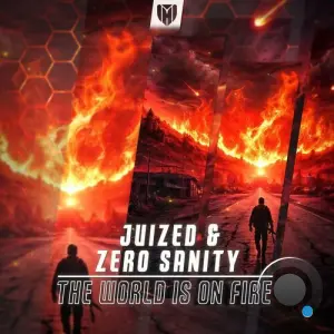 Juized & Zero Sanity - The World is On Fire (2026)