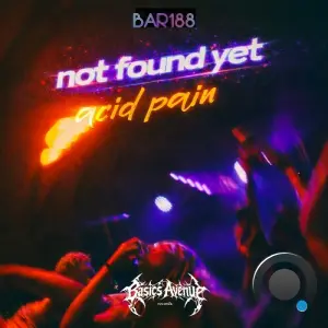 Not Found Yet - Acid Pain (2026)