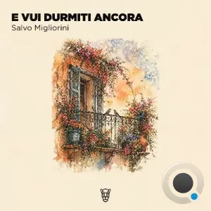 Salvo Migliorini - E Vui Durmiti Ancora (Chill Mix) (2026)