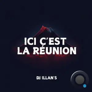 DJ Illan's - Ici C'est La Réunion (2026)