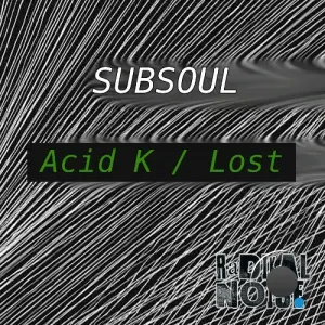 Subsoul - Acid K / Lost (2026)