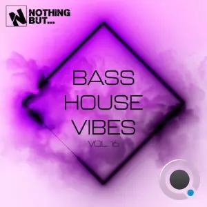 Nothing But... Bass House Vibes, Vol. 16 (2026)