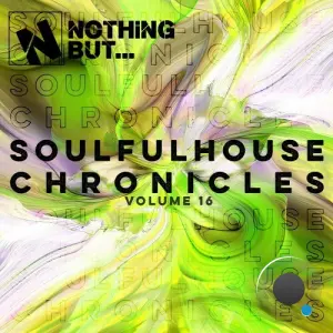Nothing But... Soulful House Chronicles, Vol. 16 (2026)