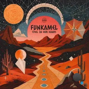 Funkamel - Steel in Our Hands (2026)