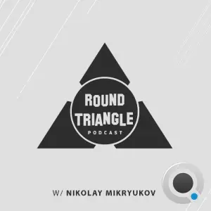Nikolay Mikryukov - Round Triangle Podcast 105 (2026-05-18)