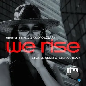 Groove Junkies x Opolopo x Solara - We Rise (Groove Junkies x Reelsoul Remix) (2026)
