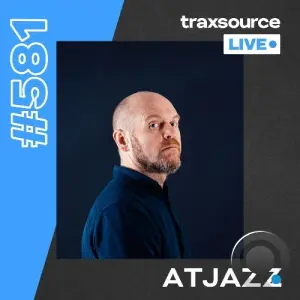 Atjazz - Traxsource Live! 581 (2026-05-19)