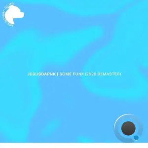 Jesusdapnk - Some Funk (2026 Remastered) (2026)
