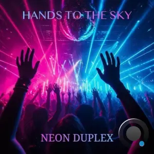 Neon Duplex feat. Lyra Lindholm - Hands to the Sky (House Mix) (2026)
