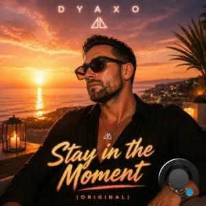 Dyaxo - Stay in the moment (2026)